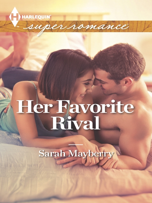 Title details for Her Favorite Rival by Sarah Mayberry - Available
